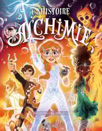 Une histoire de magie Tome 3 : une histoire d'alchimie