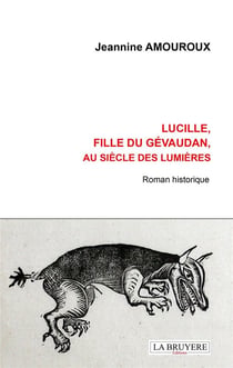Lucille, fille du Gévaudan, au siècle des Lumières