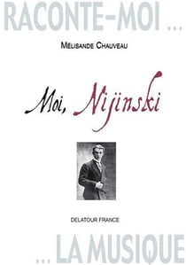 Raconte-moi la musique : Moi, Nijinski