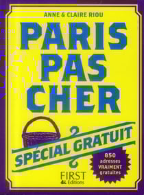 Paris pas cher - spécial Paris gratuit (édition 2013)