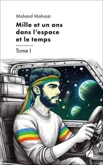 Mille et un ans dans l'espace et le temps - Tome I