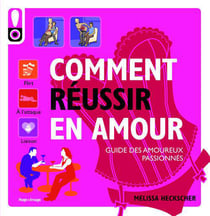 Comment réussir en amour - guide des amoureux passionnés
