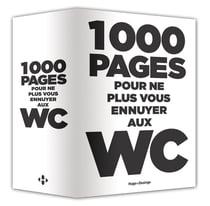 1000 pages pour ne plus vous ennuyer aux w.c.