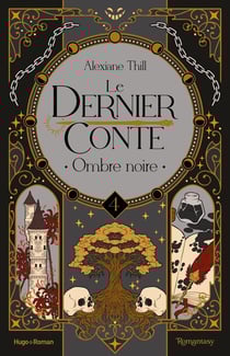 Le dernier conte Tome 4 : Ombre noire
