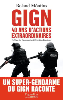GIGN - 40 ans d'actions extraordinaires