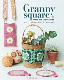 Granny square, 19 projets & 26 grannies : déco, vêtements, accessoires