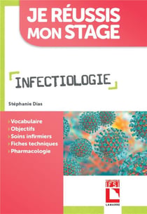 Je réussis mon stage : infectiologie