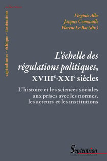 L'échelle des régulations politiques, XVIIIe XXIe siècles