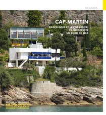 Cap-Martin : Eileen Gray et Le Corbusier, la modernité en bord de mer