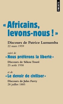 Africains, levons-nous ! le devoir de civiliser - nous préférons la liberté