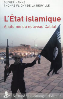 L'état islamique - anatomie du nouveau califat