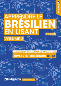 Apprendre le brésilien en lisant Tome 3 : niveau intermédiaire (B1/B2) - a aventura de Fernão de Magalhães