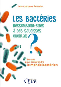 Les bactéries ressemblent-elles à des saucisses cocktail - 80 questions pour comprendre le monde