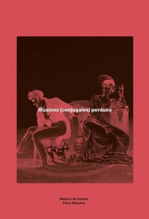 Illusions (conjugales) perdues : Maison de Balzac