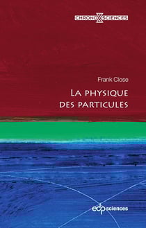 La physique des particules