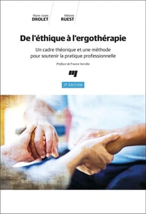 De l'éthique à l'ergothérapie - un cadre théorique et une méthode pour soutenir la pratique professionnelle (3e édition)