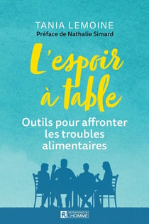 L'espoir à table : outils pour affronter les troubles alimentaires