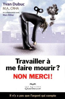 Travailler A Me Faire Mourir ? Non Merci !