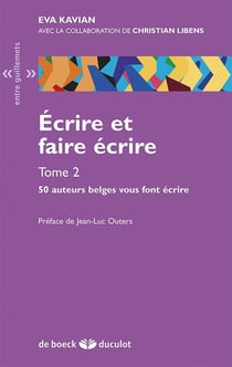 Écrire et faire écrire Tome 2 - 50 auteurs belges vous font écrire