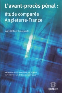 L'avant-procès pénal - étude comparée angleterre-france