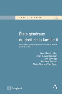 États généraux du droit de la famille II - actualités juridiques et judiciaires de la famille en 2015 et 2016