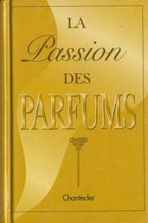 La passion des parfums