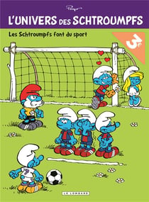 L'univers des Schtroumpfs Tome 6 : les Schtroumpfs font du sport