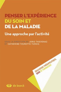 Penser l'expérience du soin et de la maladie - une approche de l'activité