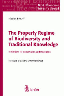 The property regime of biodiversity and traditional knowledge