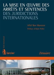 La mise en oeuvre des arrêts et sentences des juridictions internationales