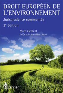 Droit européen de l'environnement - jurisprudence commentée (3e édition)