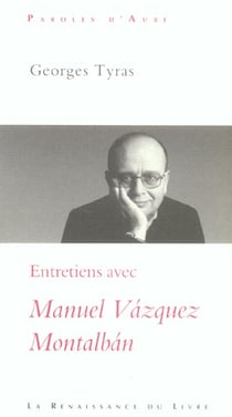 Le desir de memoire - entretiens avec manuel vazquez montalban