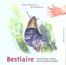 Bestiaire poetique - 100 animaux choisis dans le jardin du poete