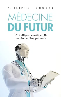 La médecine du futur - l'intelligence artificielle au chevet des patients