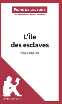 Fiche de lecture : l'île des esclaves de Marivaux - résumé complet et analyse détaillée de l'oeuvre