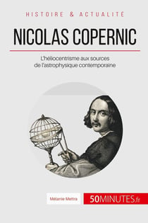 Nicolas Copernic : l'héliocentrisme aux sources de l'astrophysique contemporaine