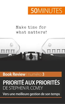 Priorité aux priorités de Stephen R. Covey - vers une meilleure gestion de son temps - analyse de livre