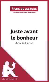 Fiche de lecture : juste avant le bonheur d'Agnès Ledig - analyse complète de l'oeuvre et résumé