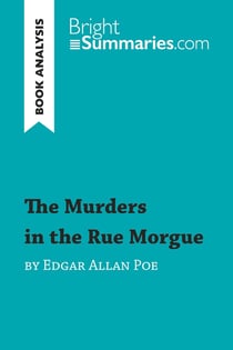 The Murders in the Rue Morgue by Edgar Allan Poe (Book Analysis) : Detailed Summary, Analysis and Reading Guide