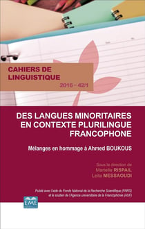 Langues minoritaires en contexte plurilingue francophone : Mélanges en hommage à Ahmed Boukous - (2016 - 42/1)