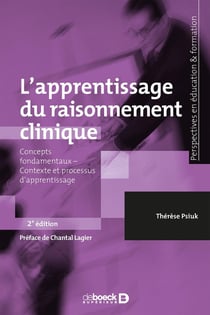 L'apprentissage du raisonnement clinique - concepts fondamentaux, contexte et processus d'apprentissage (2e édition)