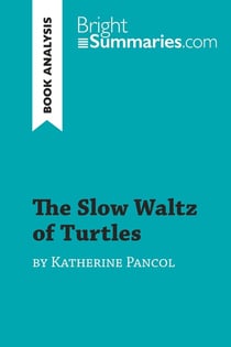 The Slow Waltz of Turtles by Katherine Pancol (Book Analysis) : Detailed Summary, Analysis and Reading Guide