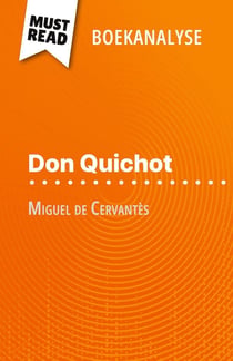 Don Quichot van Miguel de Cervantès (Boekanalyse) : Volledige analyse en gedetailleerde samenvatting van het werk