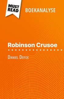 Robinson Crusoe van Daniel Defoe (Boekanalyse) : Volledige analyse en gedetailleerde samenvatting van het werk