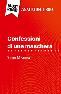 Confessioni di una maschera di Yukio Mishima (Analisi del libro) : Analisi completa e sintesi dettagliata del lavoro