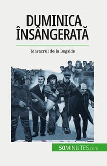 Duminica însângerata : Masacrul de la Bogside
