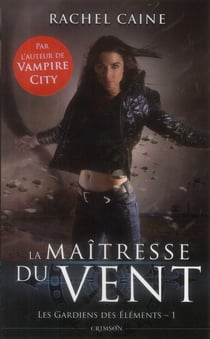 Les gardiens des éléments Tome 1 - la maîtresse du vent