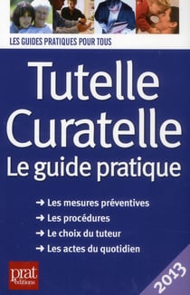 Tutelle curatelle - le guide pratique