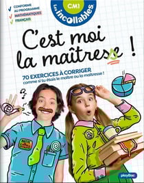 Les incollables : CM1 - C'est moi la maîtresse !
