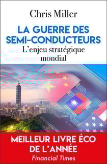 La guerre des semi-conducteurs : Un conflit mondial pour une technologie vitale